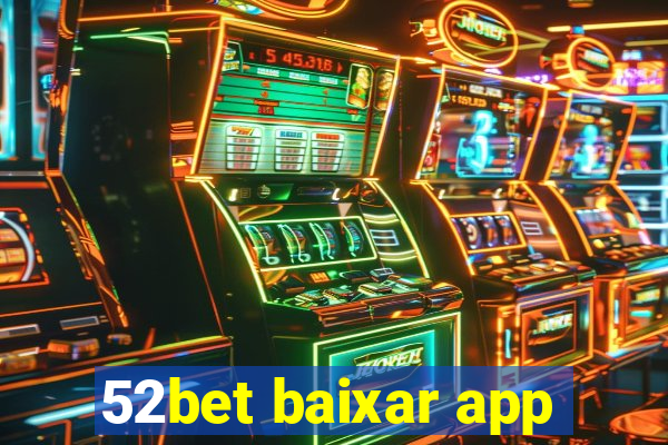 52bet baixar app